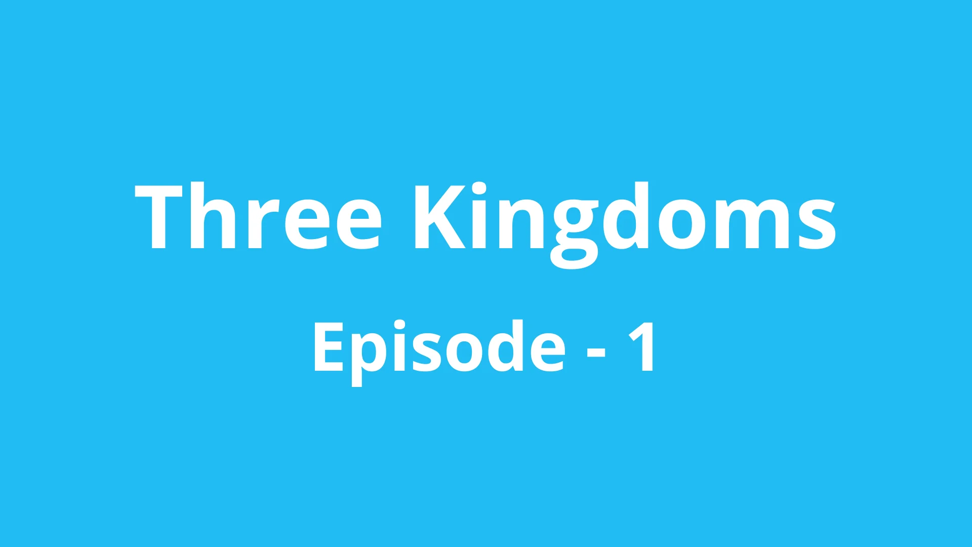 Three Kingdoms - Episode 1